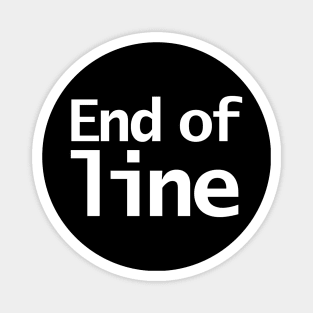 End of Line Typography White Magnet